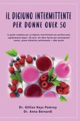 Il Digiuno Intermittente: La guida completa per un digiuno intermittente per perdere peso rapidamente dopo i 50 anni. Un libro facile per princi (ISBN: 9781803258201)