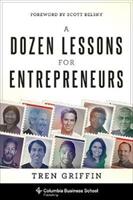 A Dozen Lessons for Entrepreneurs (ISBN: 9780231184823)