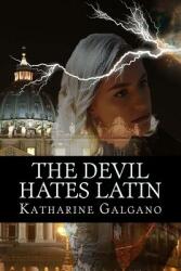 The Devil Hates Latin (ISBN: 9780996647908)