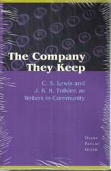 The Company They Keep: C. S. Lewis and J. R. R. Tolkien as Writers in Community (ISBN: 9780873389914)