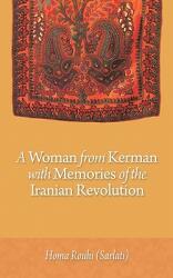 A Woman from Kerman with Memories of the Iranian Revolution (ISBN: 9781456742454)