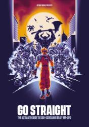 Go Straight: The Ultimate Guide to Side-Scrolling Beat-'Em-Ups (ISBN: 9781838019150)