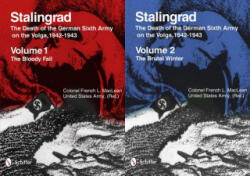 Stalingrad: Death of the German Sixth Army on the Volga, 1942-1943: Vol 1: The Bloody Fall, Vol 2: The Brutal Winter - French L. MacLean (ISBN: 9780764343438)