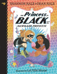 The Princess in Black and the Mermaid Princess - Dean Hale, Leuyen Pham (ISBN: 9781536225792)