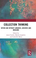 Collection Thinking: Within and Without Libraries Archives and Museums (ISBN: 9781032252544)