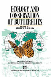 Ecology and Conservation of Butterflies - A. S. Pullin (2012)