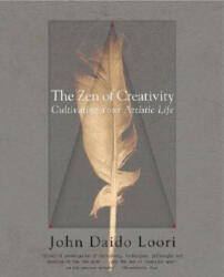 The Zen Of Creativity - John Daido Loori (2005)