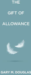 The Gift of Allowance - Gary M. Douglas (2023)