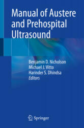 Manual of Austere and Prehospital Ultrasound - Harinder S. Dhindsa, Michael J. Vitto (2021)