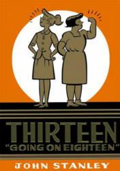 Thirteen Going on Eighteen - John Stanley (2010)