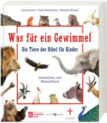 Was für ein Gewimmel - Die Tiere der Bibel für Kinder - Georg Austen, Frank Brandstätter, Matthias Micheel (2023)