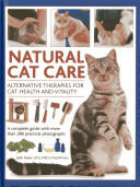 Natural Cat Care: Alternative Therapies for Cat Health and Vitality (2013)