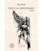 Omul ca o imbratisare - Alin Radu (ISBN: 9786303140797)