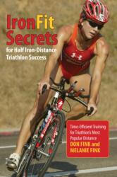 IronFit Secrets for Half Iron-Distance Triathlon Success (ISBN: 9780762792931)