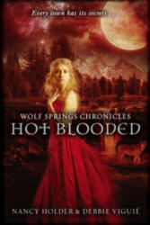 Wolf Springs Chronicles: Hot Blooded - Nancy Holder (2013)