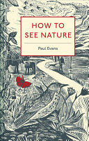 How to See Nature (ISBN: 9781849944939)