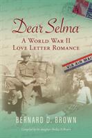 Dear Selma: A World War II Love Letter Romance (ISBN: 9781643884066)