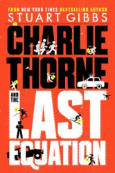 Charlie Thorne and the Last Equation - Stuart Gibbs (ISBN: 9781534424760)