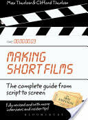 Making Short Films Third Edition: The Complete Guide from Script to Screen (2013)