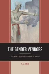 The Gender Vendors: Sex and Lies from Abraham to Freud (ISBN: 9781498505369)