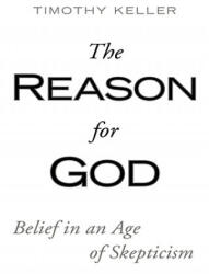 The Reason for God - Timothy Keller (ISBN: 9781594152955)
