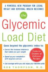 The Glycemic-Load Diet: A Powerful New Program for Losing Weight and Reversing Insulin Resistance (ISBN: 9780071462693)