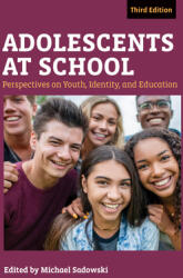 Adolescents at School Third Edition: Perspectives on Youth Identity and Education (ISBN: 9781682535455)