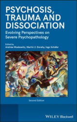 Psychosis, Dissociation and Trauma - Andrew Moskowitz, Martin J. Dorahy, Ingo Schafer (ISBN: 9781119952855)