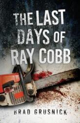 The Last Days of Ray Cobb: A Vagrant Mystery (ISBN: 9781732601819)