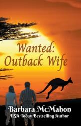 Wanted: Outback Wife (ISBN: 9781944392796)