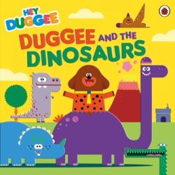 Hey Duggee: Duggee and the Dinosaurs (ISBN: 9781405948630)