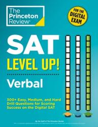 SAT Level Up! Verbal: 300+ Easy, Medium, and Hard Drill Questions for SAT Scoring Success - PRINCETON REVIEW (ISBN: 9780593516546)