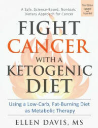 Fight Cancer with a Ketogenic Diet - ELLEN DAVIS (2017)
