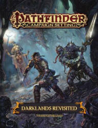 Pathfinder Campaign Setting: Darklands Revisited - Paizo Staff (2016)