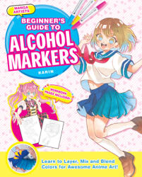 Manga Artists' Beginners Guide to Alcohol Markers - Junko Kitamura & Ramiru Kirisaki, SHIN, Maripori, Yue, Suzu Kawana (2023)