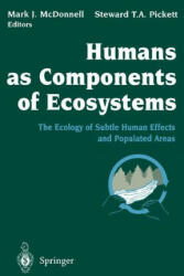 Humans as Components of Ecosystems: The Ecology of Subtle Human Effects and Populated Areas - Mark J. McDonnell, Steward T. A. Pickett, W. J. Cronon (1993)