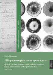 /The phonograph is not an opera house. - Karin Martensen (2019)