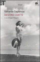 Destino Coatto - Goliarda Sapienza, A. Pellegrino (ISBN: 9788806205997)