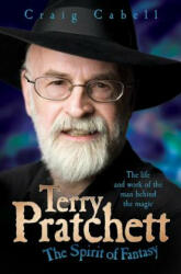 Terry Pratchett - The Spirit of Fantasy - Craig Cabell (ISBN: 9781857826784)