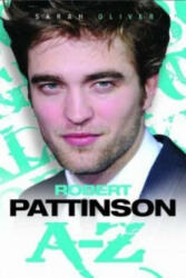 Robert Pattinson A-Z - Sarah Oliver (ISBN: 9781844549542)