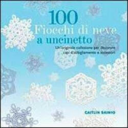 100 fiocchi di neve a uncinetto - Caitlin Sainio (ISBN: 9788865203378)