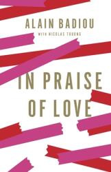In Praise of Love - Alain Badiou, Peter Bush (ISBN: 9781595588777)