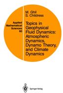 Topics in Geophysical Fluid Dynamics: Atmospheric Dynamics Dynamo Theory and Climate Dynamics (ISBN: 9780387964751)