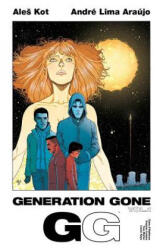 Generation Gone Volume 1 - Ales Kot, Andre Lima Araujo (ISBN: 9781534304703)