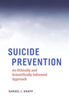 Suicide Prevention: An Ethically and Scientifically Informed Approach (ISBN: 9781433830808)