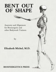 Bent Out of Shape - Elizabeth Michel (ISBN: 9780615292090)