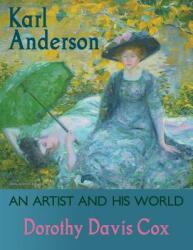 Karl Anderson: An Artist and His World (ISBN: 9780692859063)