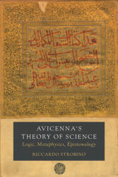 Avicenna's Theory of Science 4: Logic Metaphysics Epistemology (ISBN: 9780520297470)