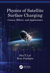 Physics of Satellite Surface Charging: Causes Effects and Applications (ISBN: 9780367224745)