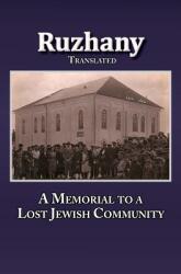 Translation of Rozana - A Memorial to the Ruzhinoy Jewish Community (ISBN: 9780976475972)